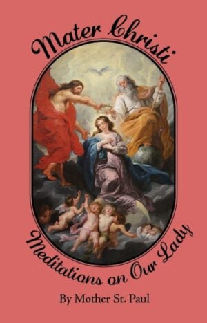 Mater Christi - Meditations on Our Lady