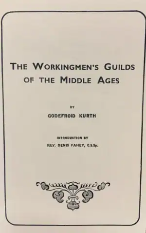 The Workingmen's Guilds of the Middle Ages