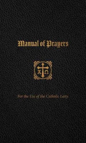 A Manual of Prayers: For the Use of the Catholic Laity — Deluxe Leatherette